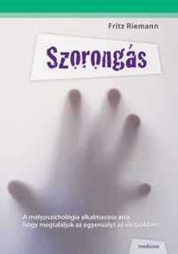 Fritz Riemann: Szorongás - A mélypszichológia alkalmazása arra, hogy megtaláljuk az egyensúlyt az életünkben -  (Könyv)