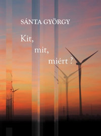 Sánta György: Kit, mit, miért? -  (Könyv)