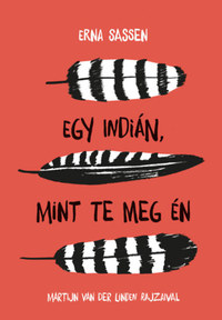 Erna Sassen: Egy indián, mint te meg én -  (Könyv)