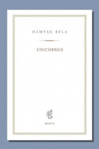 Hamvas Béla: Unicornus -  (Könyv)