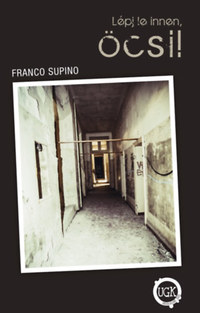 Franco Supino: Lépj le innen, öcsi! -  (Könyv)