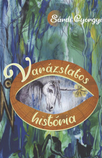 Sárdi Györgyi: Varázslatos história -  (Könyv)