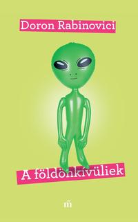 Doron Rabinovici: A földönkívüliek -  (Könyv)