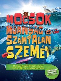Mocsok műanyag és számtalan szemét -  (Könyv)