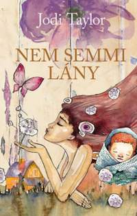 Jodi Taylor: Nem semmi lány -  (Könyv)