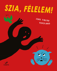 Joar Tiberg: Szia, Félelem! -  (Könyv)