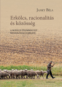 Janky Béla: Erkölcs, racionalitás és közösség - A morális dilemmák egy szociológiai elmélete -  (Könyv)