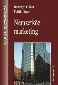 Rekettye Gábor, Fojtik János: Nemzetközi marketing -  (Könyv)