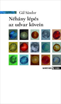 Gál Sándor: Néhány lépés az udvar kövein -  (Könyv)