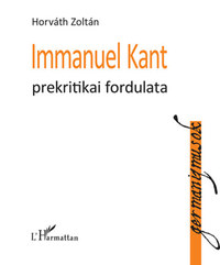 Dr. Horváth Zoltán: Immanuel Kant prekritikai fordulata -  (Könyv)