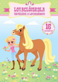 Lovaglóiskola - Üdvözlünk a lovardában! -  (Könyv)
