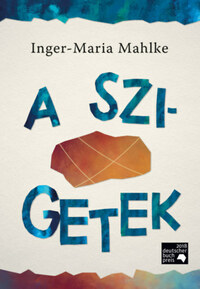 Inger-Maria Mahlke: A szigetek -  (Könyv)
