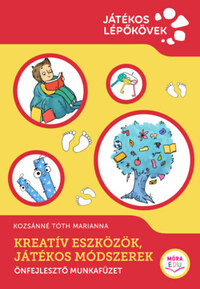 Kozsánné Tóth Marianna: Kreatív eszközök, játékos módszerek - Önfejlesztő munkafüzet -  (Könyv)