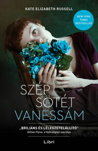Kate Elizabeth Russell: Szép sötét Vanessám -  (Könyv)