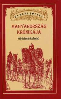 Budenz József: Magyarország  krónikája (török források alapján) - (török források alapján) -  (Könyv)
