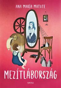 Ana María Matute: Mezítlábország -  (Könyv)