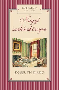 Papp Katalin: Nagyi szakácskönyve -  (Könyv)
