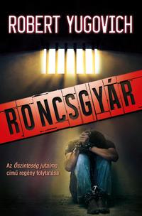 Robert Yugovich: Roncsgyár -  (Könyv)