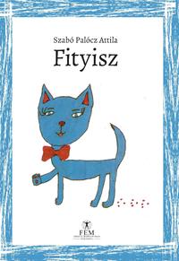 Szabó Palócz Attila: Fityisz -  (Könyv)