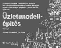 Alexander Osterwalder, Yves Pigneur: Üzletimodell-építés -  (Könyv)