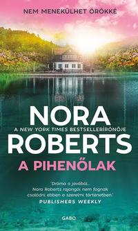 Nora Roberts: A pihenőlak -  (Könyv)