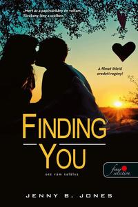 Jenny B. Jones: Finding You - Ott rám találsz -  (Könyv)