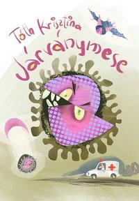Tóth Krisztina: Járványmese -  (Könyv)