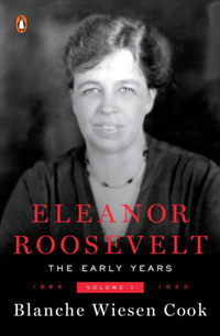 Blanche Wiesencook: Eleanor Roosevelt: The Early Years - Volume 1. - 1884-1933 -  (Könyv)