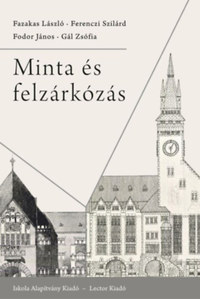 Fazakas László, Fodor János, Ferenczi Szilárd, Gál Zsófia: Minta és felzárkózás -  (Könyv)