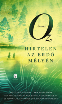 Ámosz Oz: Hirtelen az erdő mélyén -  (Könyv)