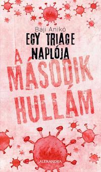 Baji Anikó: Egy triage naplója 2. - A második hullám -  (Könyv)