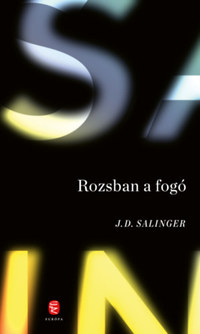 J. D. Salinger: Rozsban a fogó -  (Könyv)