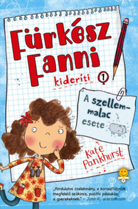 Kate Pankhurst: A szellemmalac esete - Fürkész Fanni kideríti 1. -  (Könyv)
