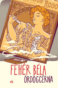 Fehér Béla: Ördögcérna -  (Könyv)