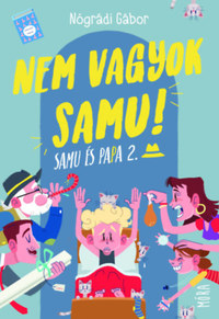 Nógrádi Gábor: Nem vagyok Samu! - Samu és Papa 2. -  (Könyv)