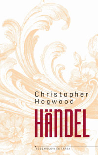 Christopher Hogwood: Händel -  (Könyv)