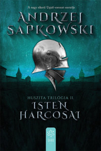 Andrzej Sapkowski: Isten harcosai - Huszita-trilógia II. -  (Könyv)