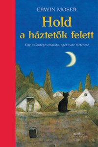 Erwin Moser: Hold a háztetők felett -  (Könyv)