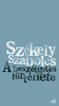 Székely Szabolcs: A beszélgetés története -  (Könyv)