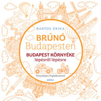 Bartos Erika: Budapest környéke lépésről lépésre - Fényképes foglalkoztatófüzet a Brúnó Budapesten - Budapest környéke című mesekönyvhöz -  (Könyv)