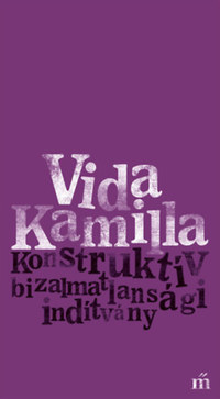 Vida Kamilla: Konstruktív bizalmatlansági indítvány -  (Könyv)