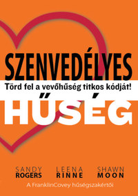 Shawn Moon, Leena Rinne, Sandy Rogers: Szenvedélyes hűség - Törd fel a vevőhűség titkos kódját -  (Könyv)