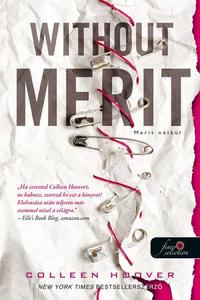 Colleen Hoover: Without Merit - Merit nélkül -  (Könyv)