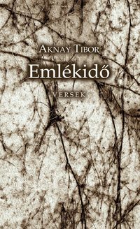 Aknay Tibor: Emlékidő -  (Könyv)