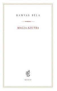 Hamvas Béla: Magia-szutra -  (Könyv)