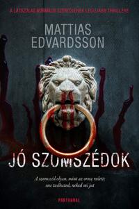 Mattias Edvardsson: Jó szomszédok -  (Könyv)