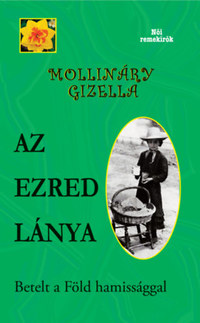 Mollináry Gizella: Az ezred lánya - Betelt a Föld hamissággal -  (Könyv)