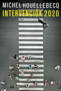 Michel Houellebecq: Intervenciók 2020 -  (Könyv)