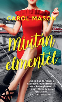Carol Mason: Miután elmentél -  (Könyv)