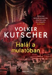 Volker Kutscher: Halál a mulatóban -  (Könyv)